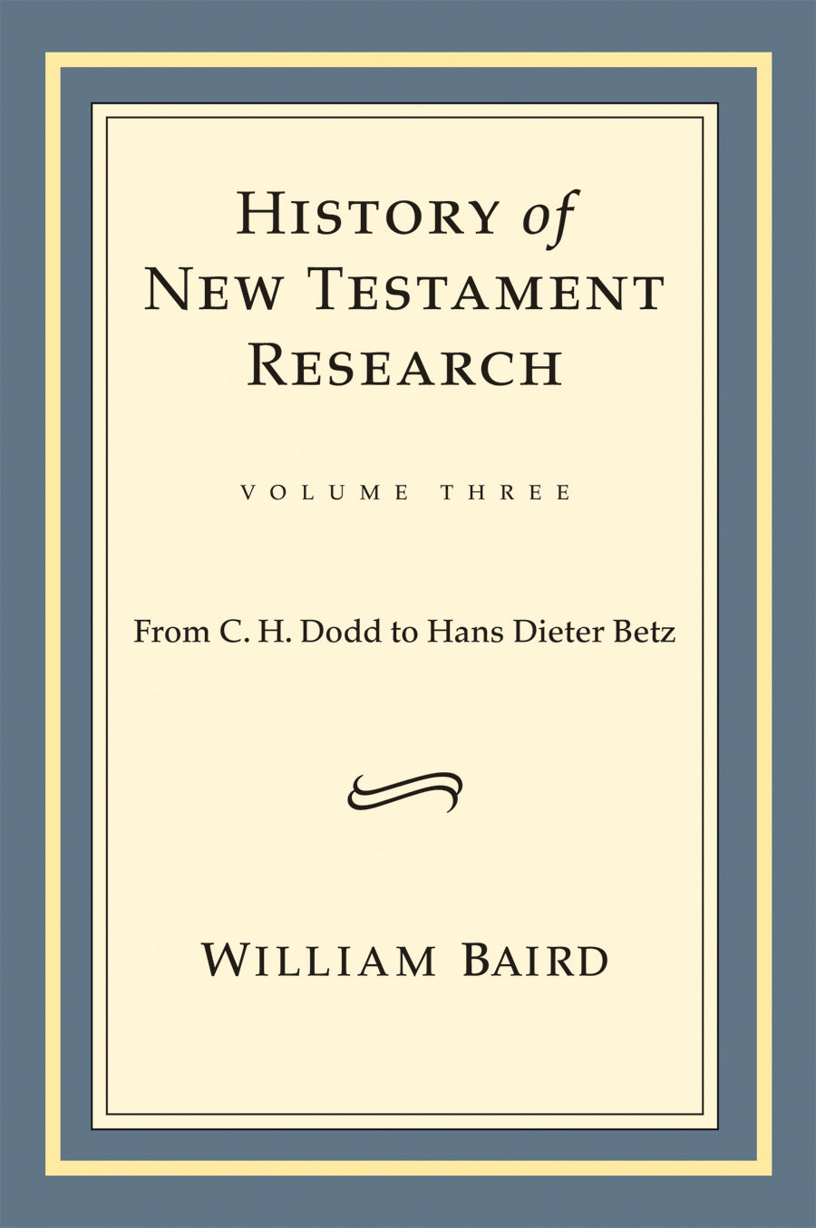 History of New Testament Research (Volume 3)