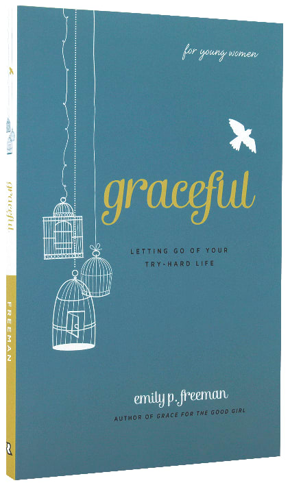 Graceful: Letting Go of Your Try-Hard Life