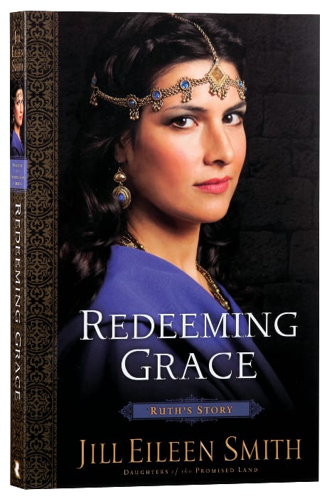 Redeeming Grace - Ruth's Story (#03 in Daughters Of The Promised Land Series)