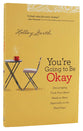 You're Going to Be Okay: Encouraging Truth Your Heart Needs to Hear, Especially on the Hard Days
