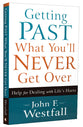 Getting Past What You'll Never Get Over: Help For Dealing With Life's Hurts