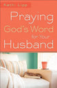 Praying God's Word For Your Husband