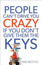 People Can't Drive You Crazy If You Don't Give Them the Keys