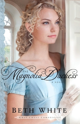 The Magnolia Duchess (#03 in Gulf Coast Chronicles Series)