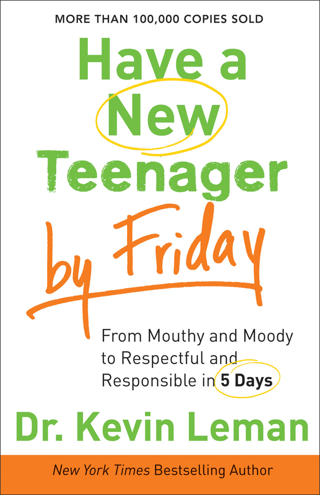 Have a New Teenager By Friday: From Mouthy and Moody, to Respectful and Responsible in 5 Days