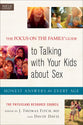 The Focus on the Family Guide to Talking With Your Kids About Sex: Honest Answers For Every Age