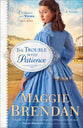 The Trouble With Patience (#01 in Virtues And Vices Of The Old West Series)
