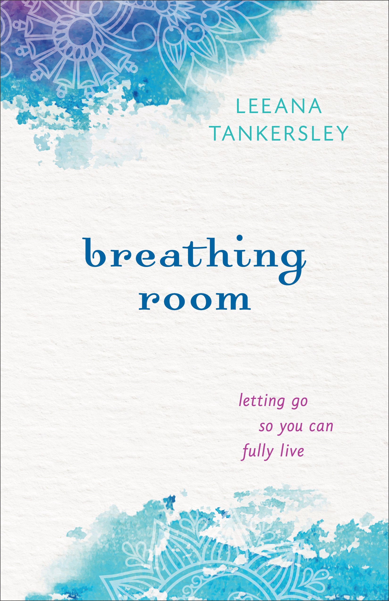 Breathing Room: Letting Go So You Can Fully Live