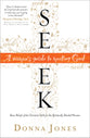 Seek: A Woman's Guide to Meeting God