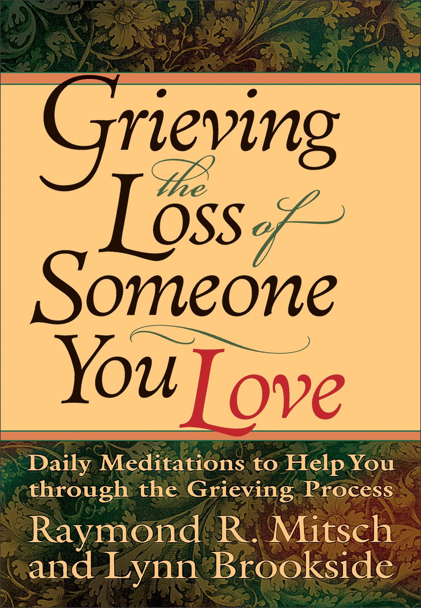 Grieving the Loss of Someone You Love: Daily Meditation to Help You Through the Grieving Process