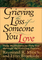 Grieving the Loss of Someone You Love: Daily Meditation to Help You Through the Grieving Process