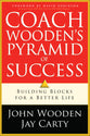 Coach Wooden's Pyramid of Success: Building Blocks For a Better Life