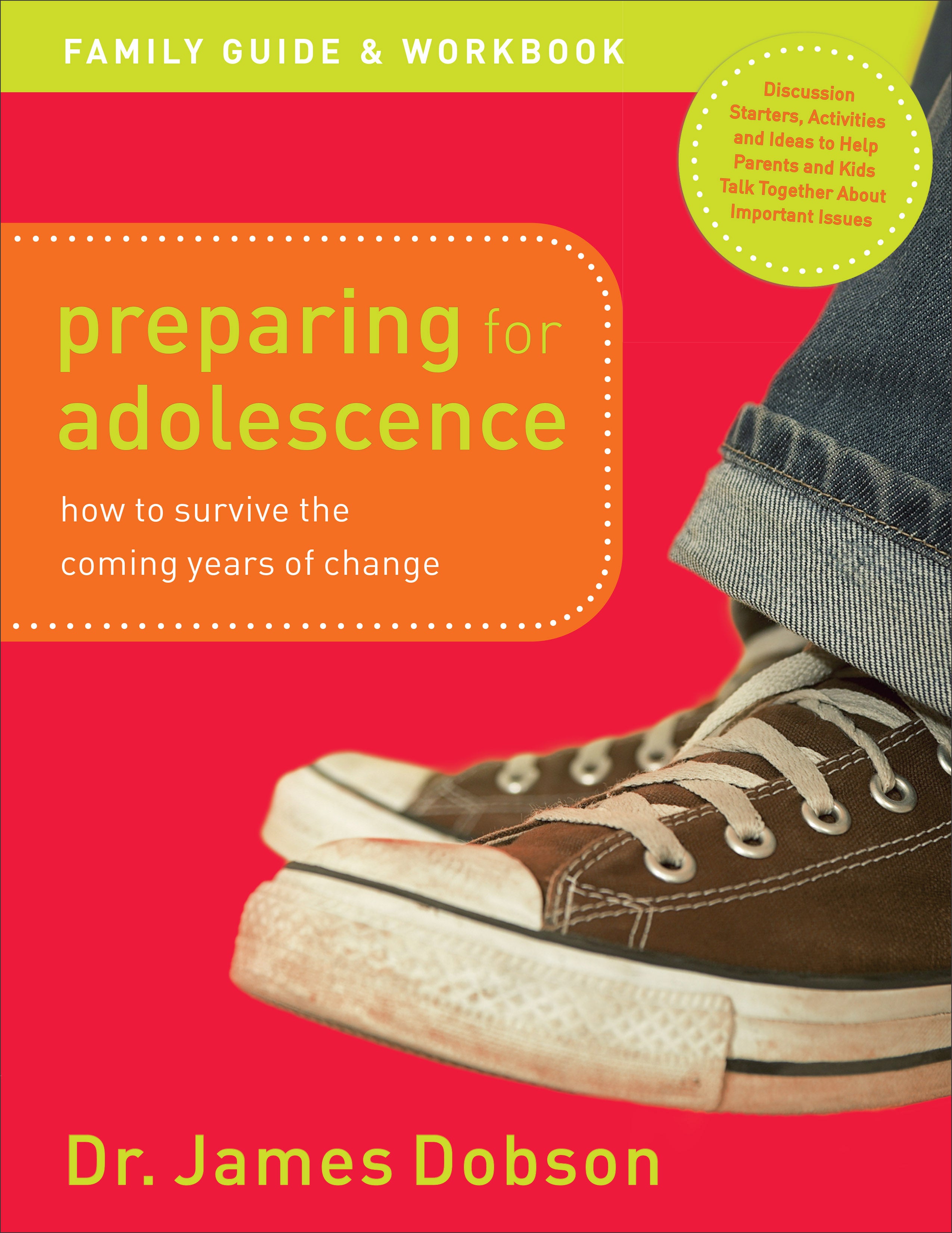 Preparing For Adolescence: How to Survive the Coming Years of Change (Family Guide And Workbook)