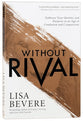 Without Rival: Embrace Your Identity and Purpose in An Age of Confusion and Comparison