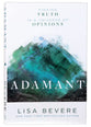 Adamant: Finding Truth in a Universe of Opinions