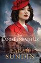 The Land Beneath Us (#03 in Sunrise At Normandy Series)