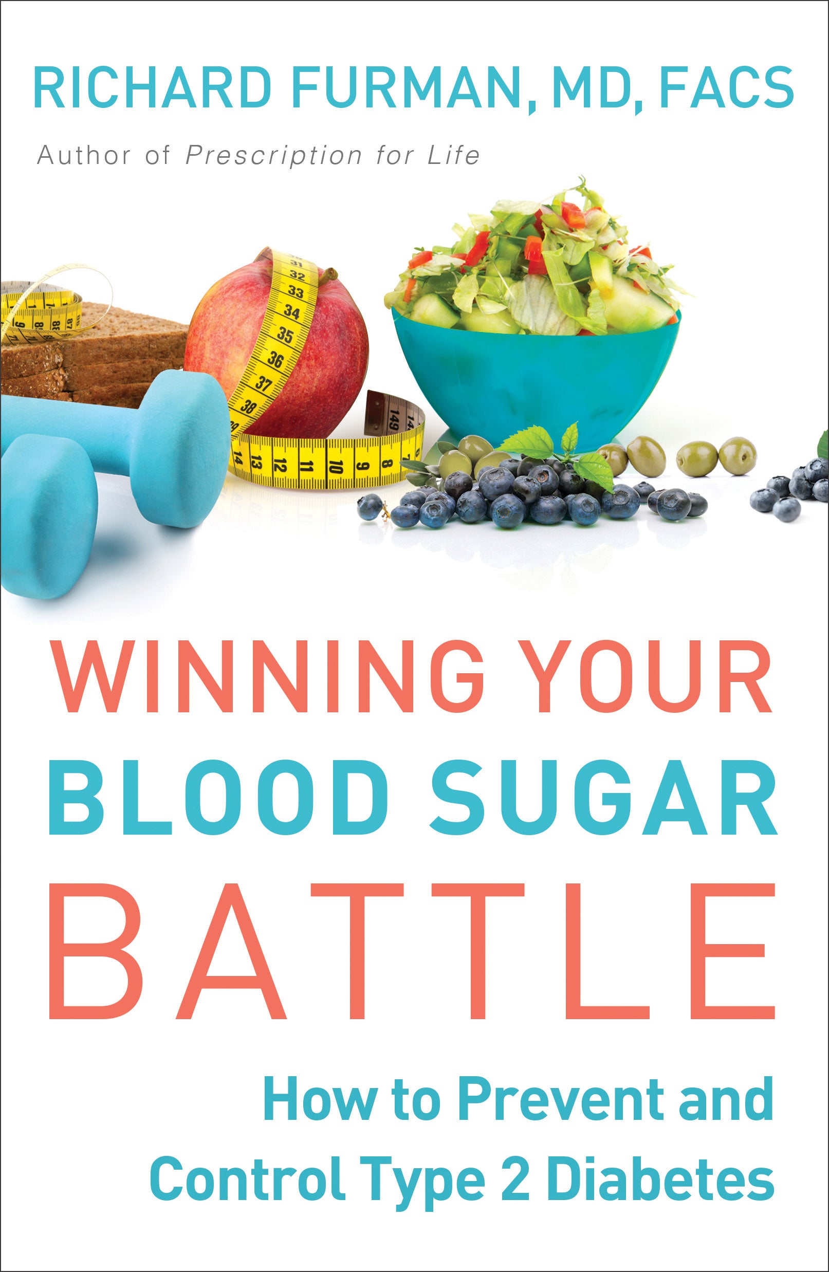 Winning Your Blood Sugar Battle: How to Prevent and Control Type 2 Diabetes