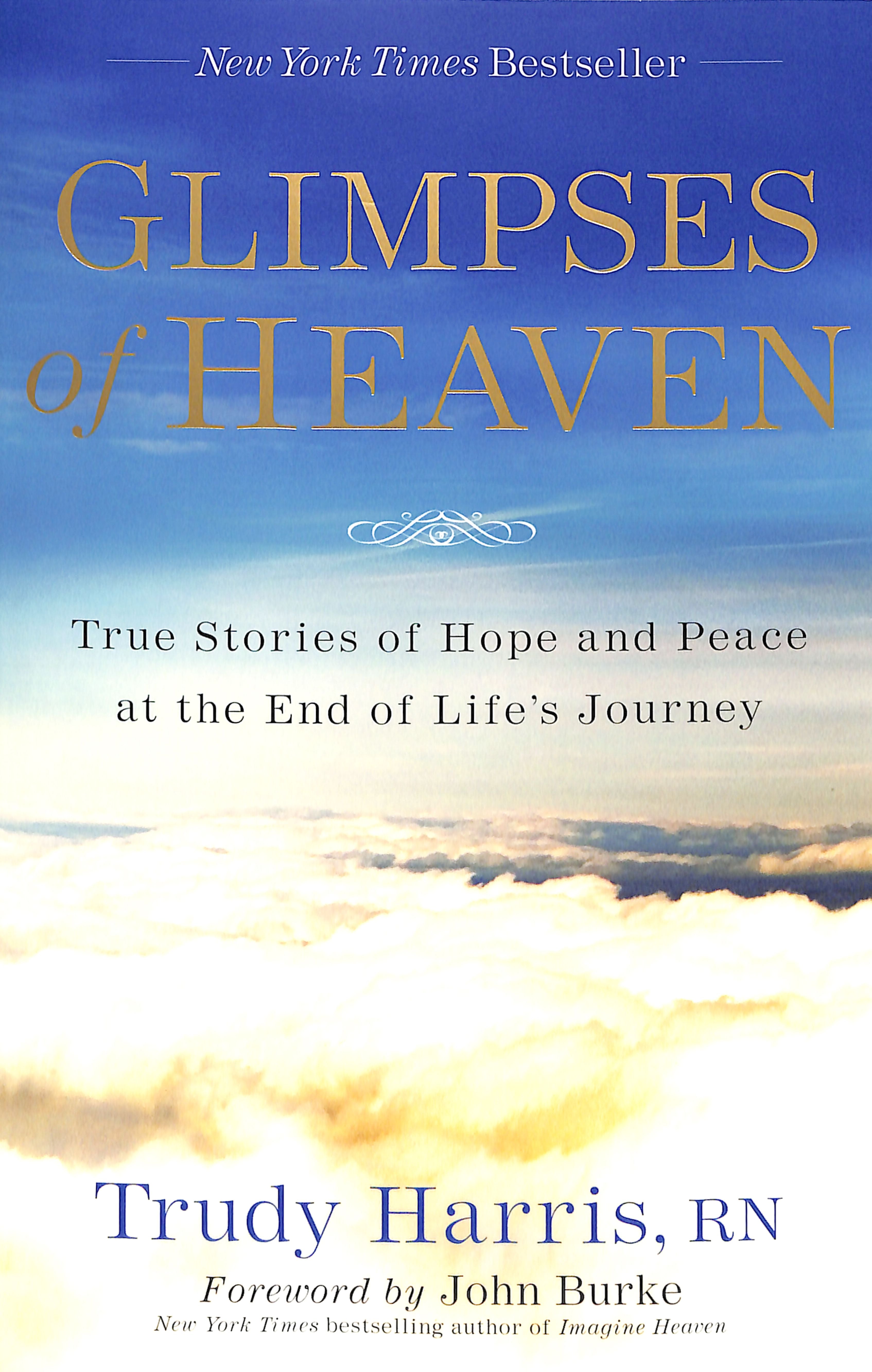 Glimpses of Heaven: True Stories of Hope and Peace At the End of Life's Journey