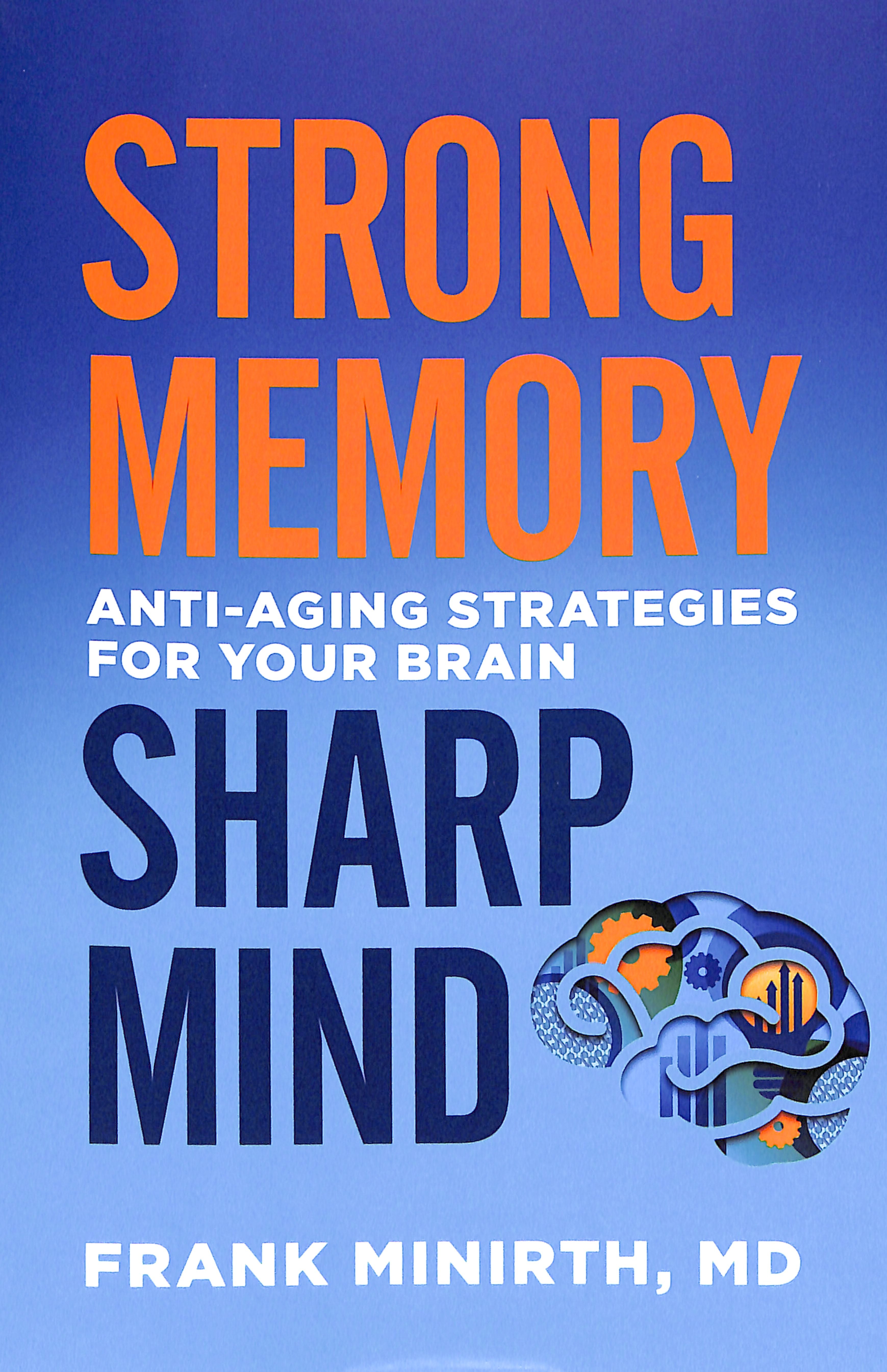 Strong Memory, Sharp Mind: Anti-Aging Strategies For Your Brain