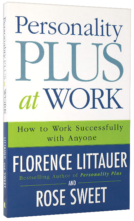 Personality Plus At Work: How to Work Successfully With Anyone