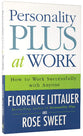 Personality Plus At Work: How to Work Successfully With Anyone