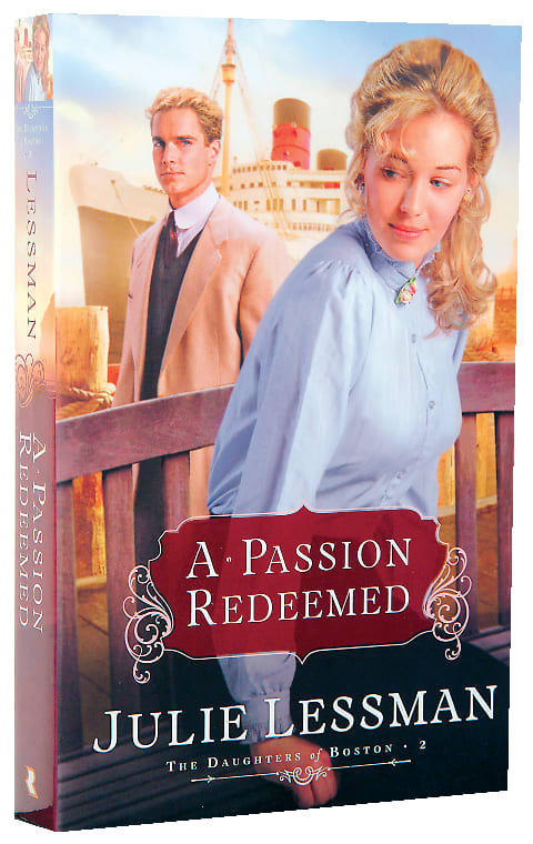 A Passion Redeemed (#02 in The Daughters Of Boston Series)