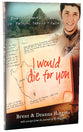 I Would Die For You: One Student's Story of Passion, Service and Faith