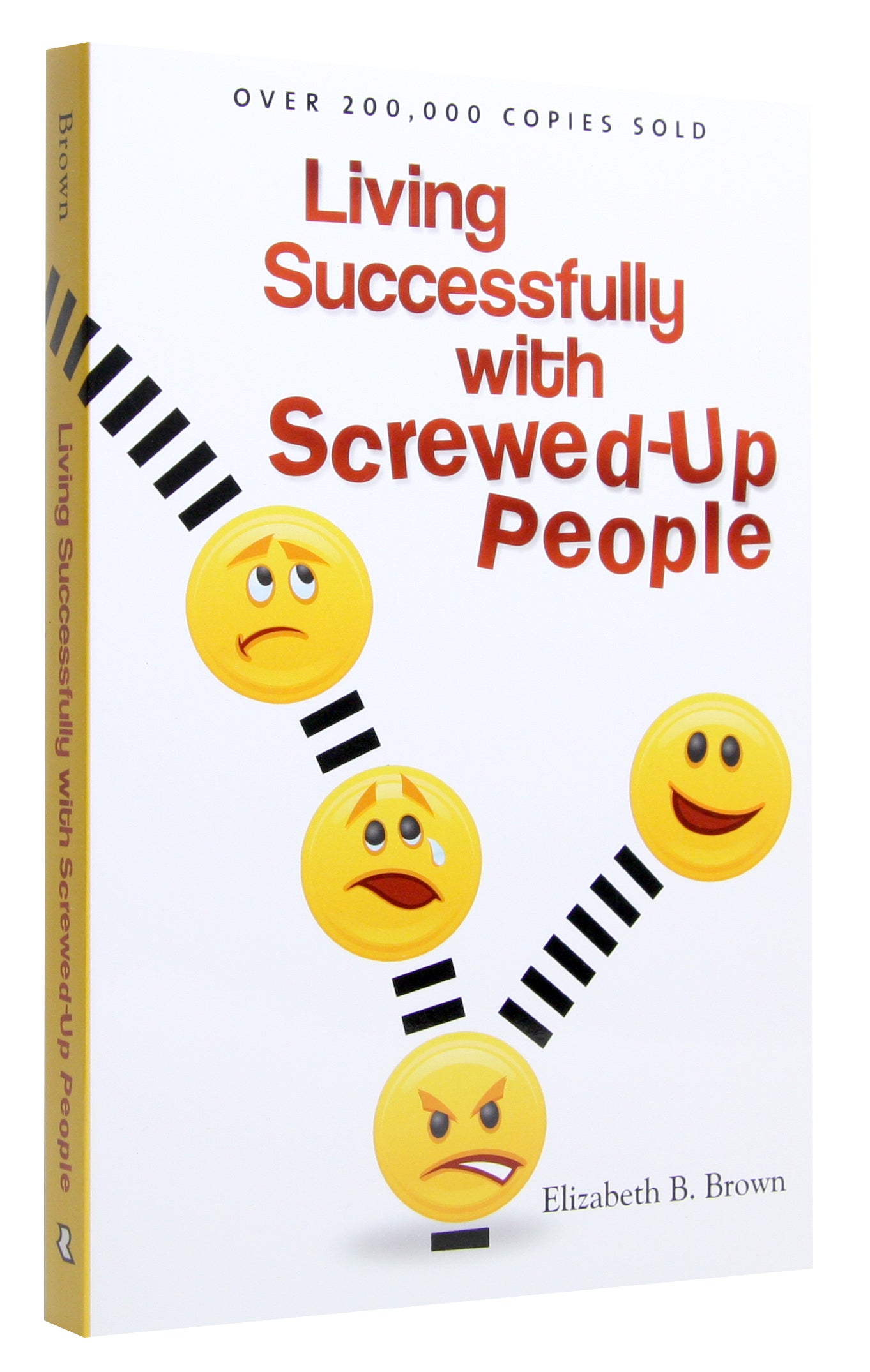Living Successfully With Screwed-Up People