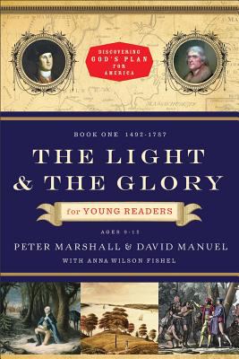 The Light and the Glory For Young Readers (1492-1787) (#01 in Discovering God's Plan For America Series)