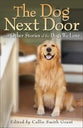 The Dog Next Door: And Other Stories of the Dog We Love