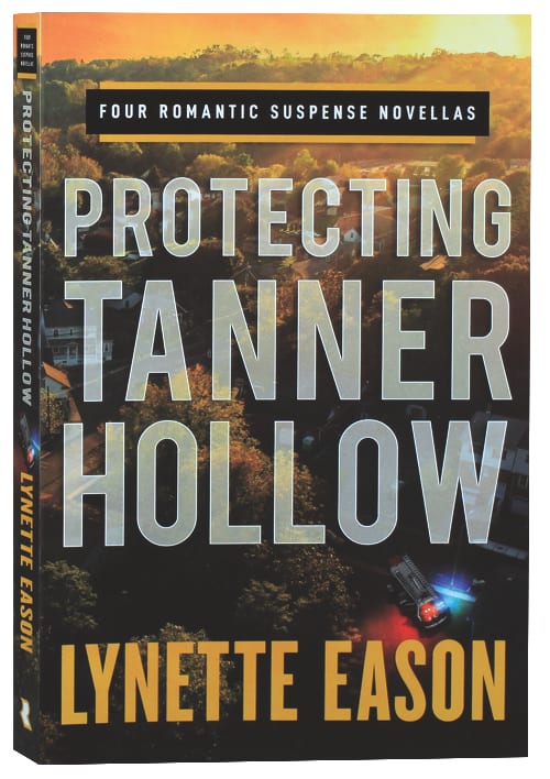 Protecting Tanner Hollow: Lethal Homecoming; Lethal Conspiracy; Lethal Secrets; Lethal Agenda (4in1)