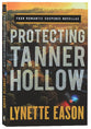 Protecting Tanner Hollow: Lethal Homecoming; Lethal Conspiracy; Lethal Secrets; Lethal Agenda (4in1)