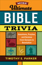 More Ultimate Bible Trivia: Questions, Puzzles, and Quizzes From Genesis to Revelation