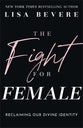 The Fight for Female: Reclaiming Our Divine Identity