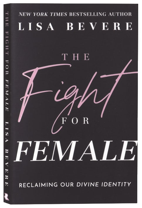 The Fight for Female: Reclaiming Our Divine Identity