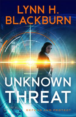 Unknown Threat (#01 in Defend And Protect Series)