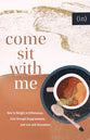 Come Sit With Me: How to Delight in Differences, Love Through Disagreements, and Live With Discomfort
