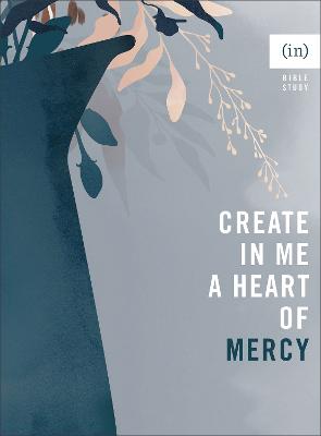 Create in Me a Heart of Mercy (6 Week Study)
