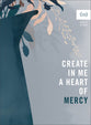 Create in Me a Heart of Mercy (6 Week Study)