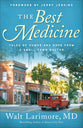 The Best Medicine: Tales of Humor and Hope From a Small-Town Doctor