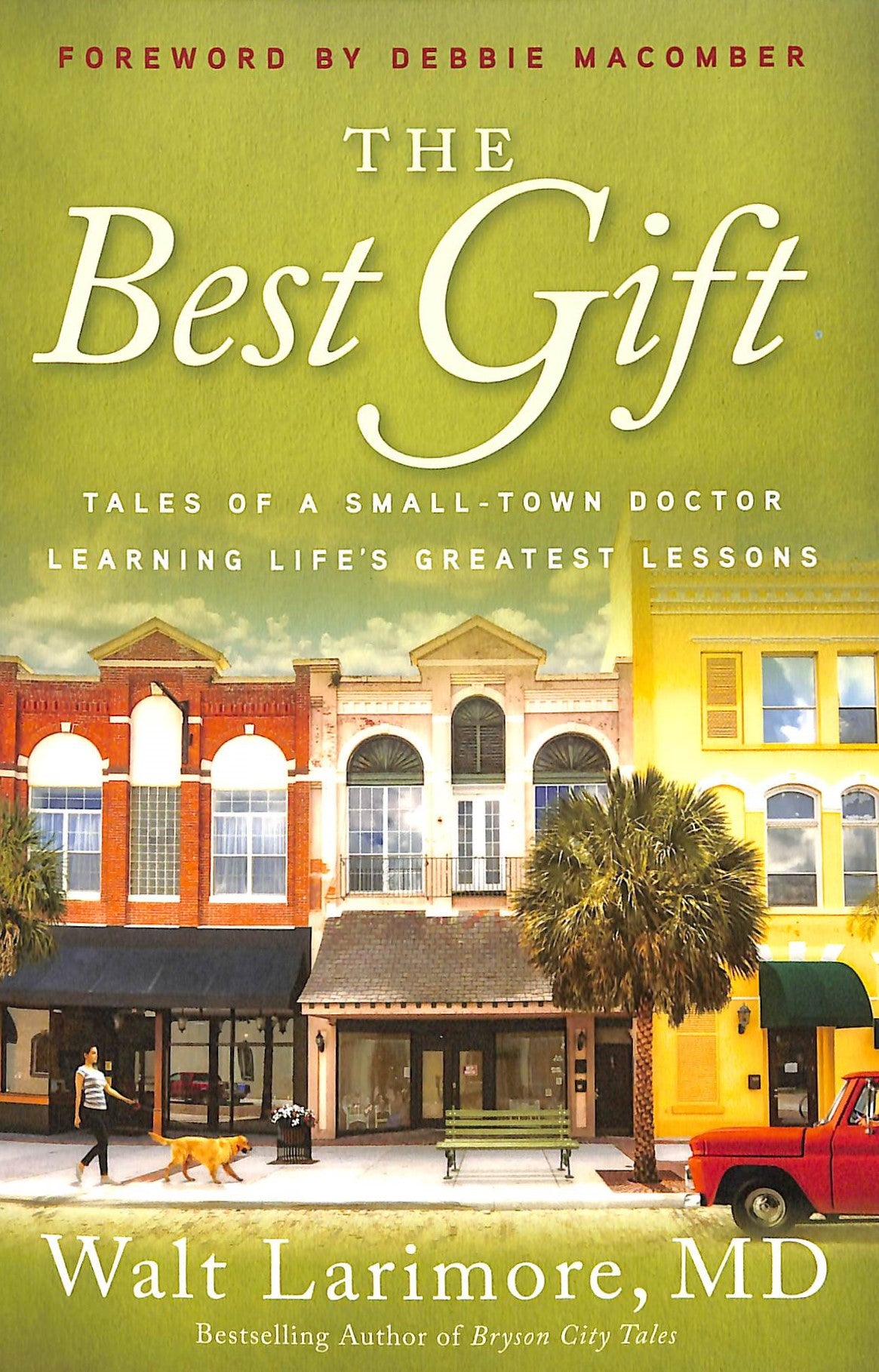 The Best Gift: Tales of a Small-Town Doctor Learning Life's Greatest Lessons