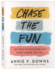 Chase the Fun: 100 Days to Discover Fun Right Where You Are