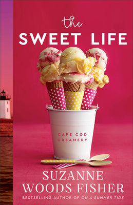 The Sweet Life (#01 in Cape Cod Creamery Series)