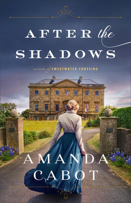 After the Shadows (#01 in Secrets Of Sweetwater Crossing Series)