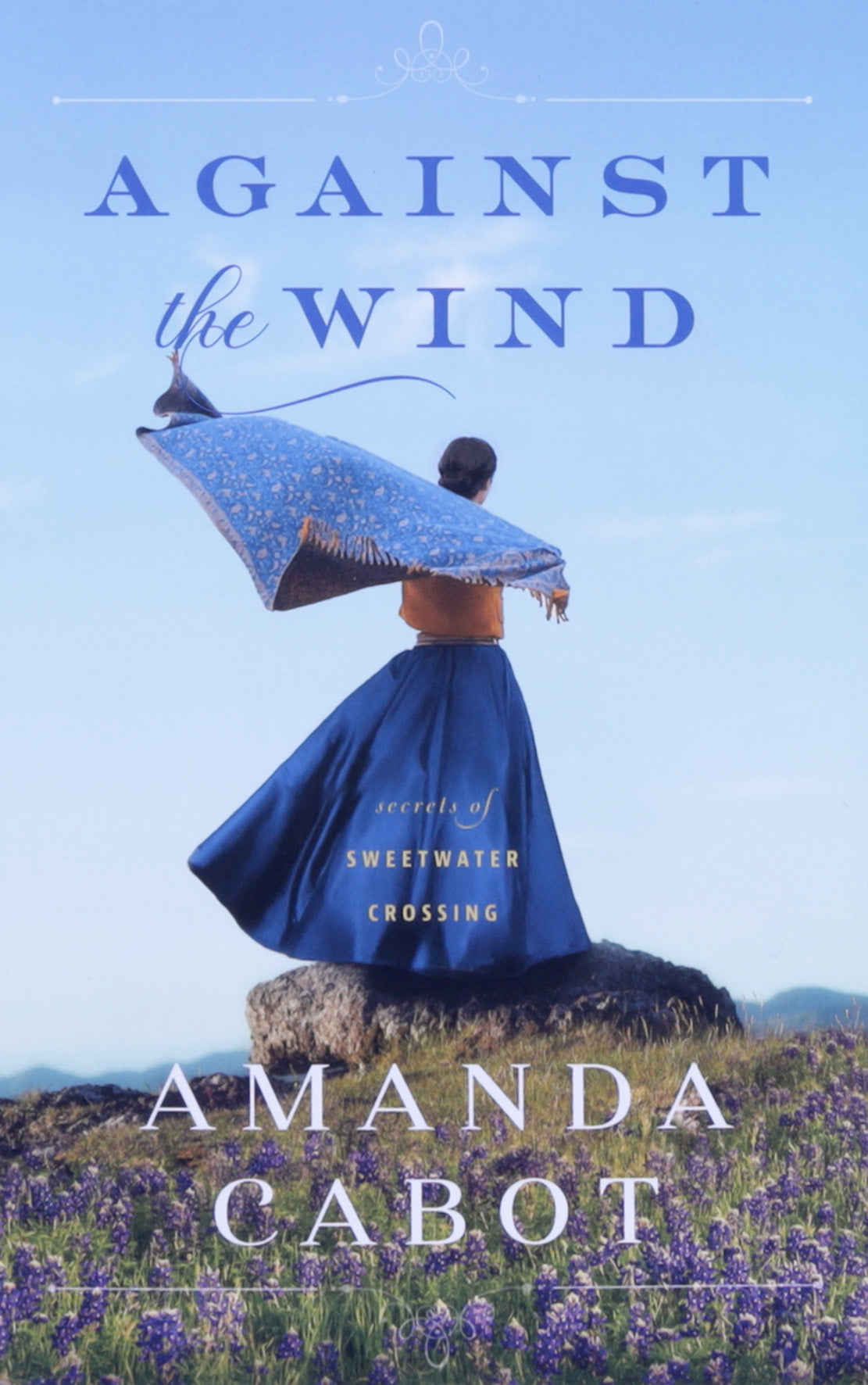 Against the Wind (#02 in Secrets Of Sweetwater Crossing Series)