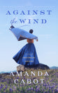 Against the Wind (#02 in Secrets Of Sweetwater Crossing Series)