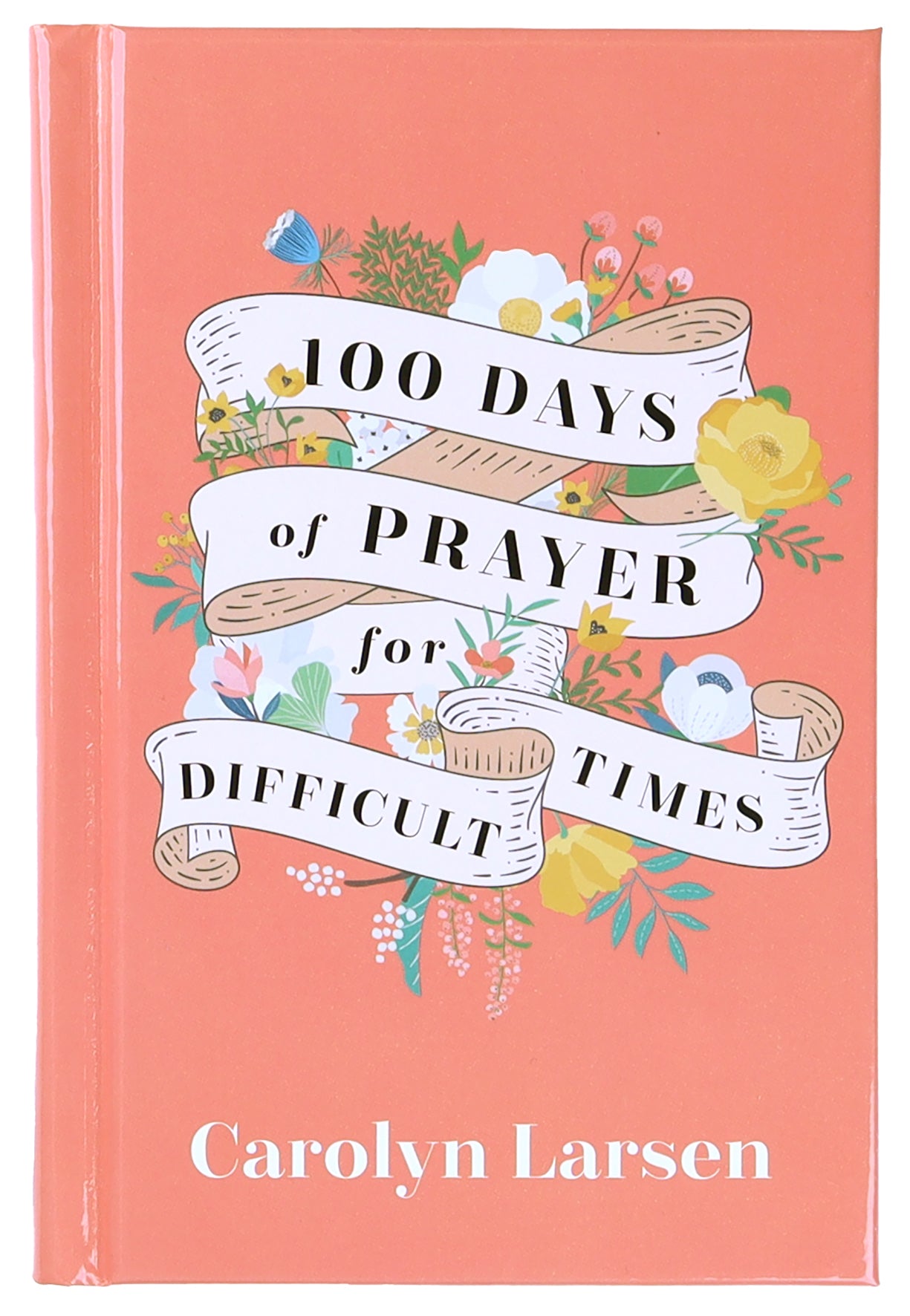 100 Days of Prayer For Difficult Times