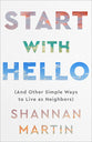 Start With Hello: (And Other Simple Ways To Move Toward Each Other)