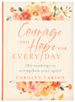 Courage and Hope For Every Day: 180 Readings to Strengthen Your Spirit