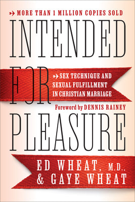 Intended For Pleasure: Sex Technique and Sexual Fulfillment in Christian Marriage